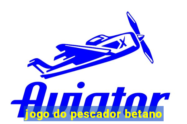 jogo do pescador betano