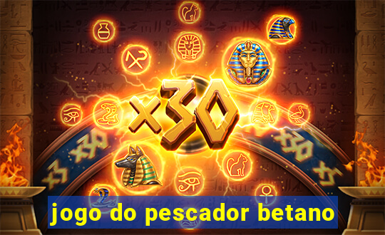 jogo do pescador betano