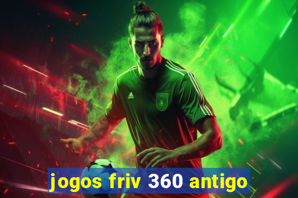 jogos friv 360 antigo