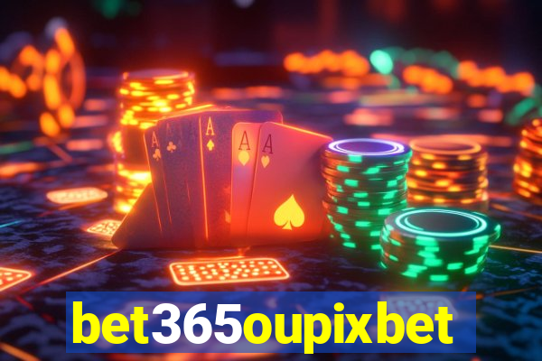 bet365oupixbet