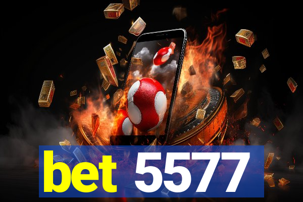 bet 5577