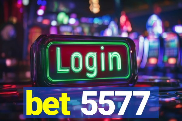 bet 5577