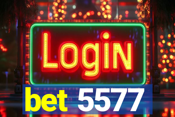 bet 5577