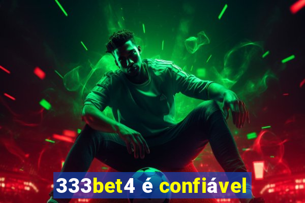 333bet4 é confiável