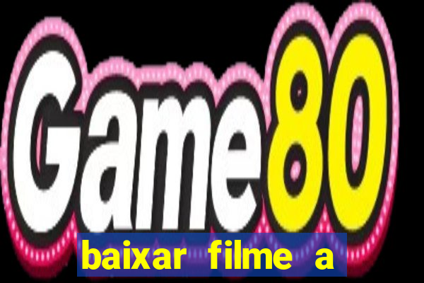 baixar filme a bela e a fera