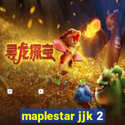 maplestar jjk 2