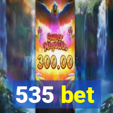 535 bet