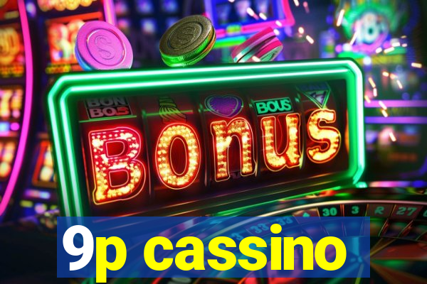 9p cassino