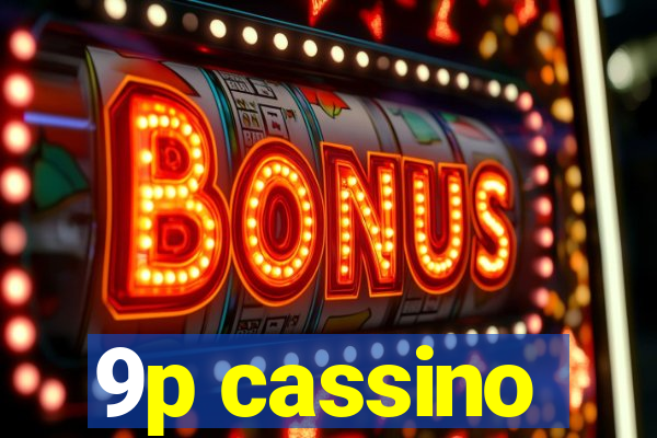 9p cassino