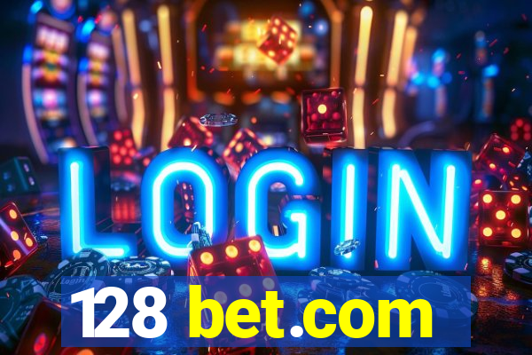 128 bet.com