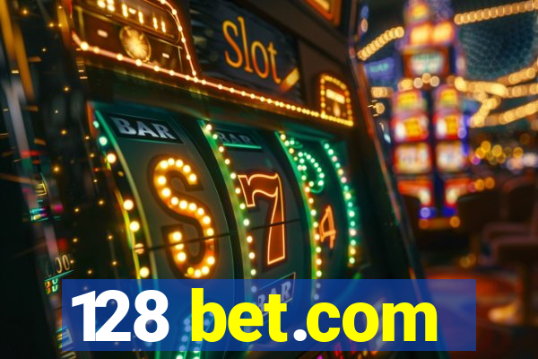 128 bet.com