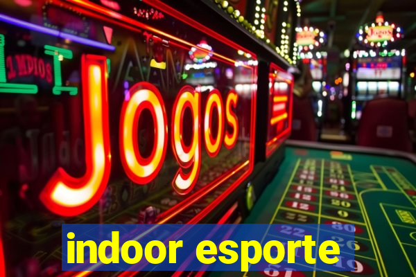 indoor esporte