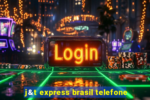 j&t express brasil telefone