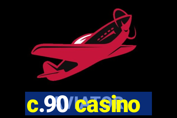 c.90 casino