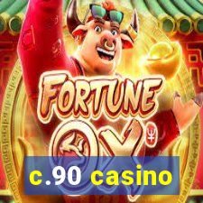 c.90 casino