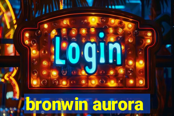 bronwin aurora