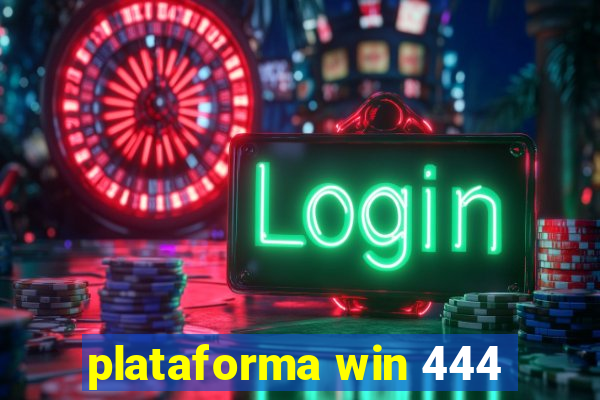 plataforma win 444