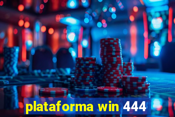 plataforma win 444