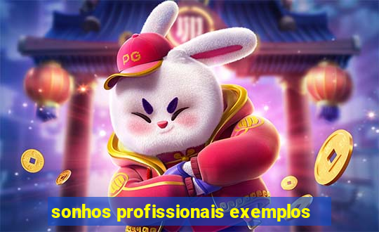 sonhos profissionais exemplos