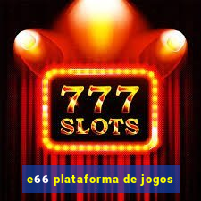 e66 plataforma de jogos