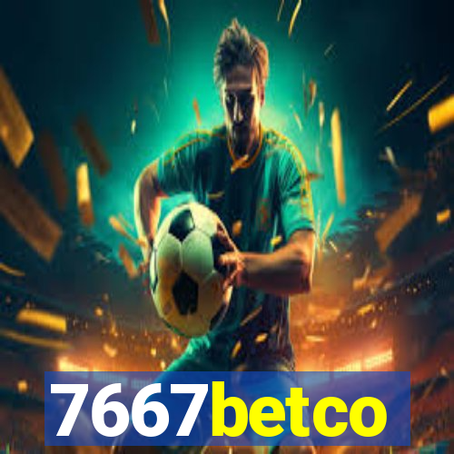 7667betco