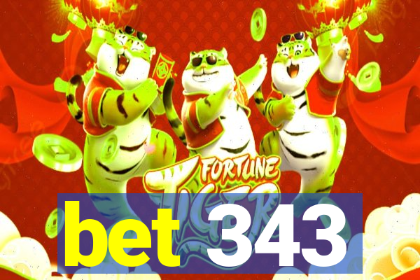 bet 343