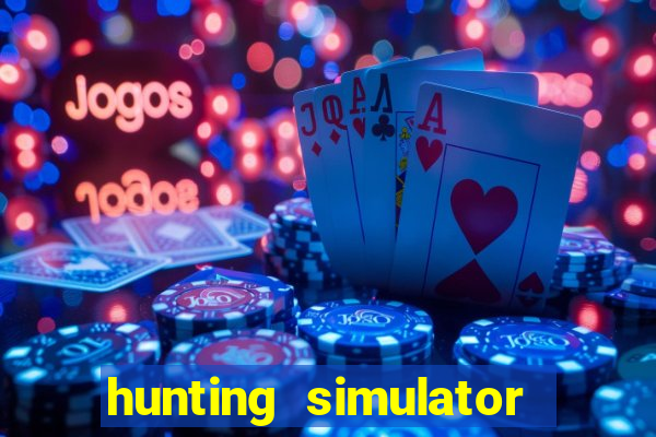 hunting simulator 4x4 dinheiro infinito download