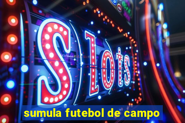 sumula futebol de campo