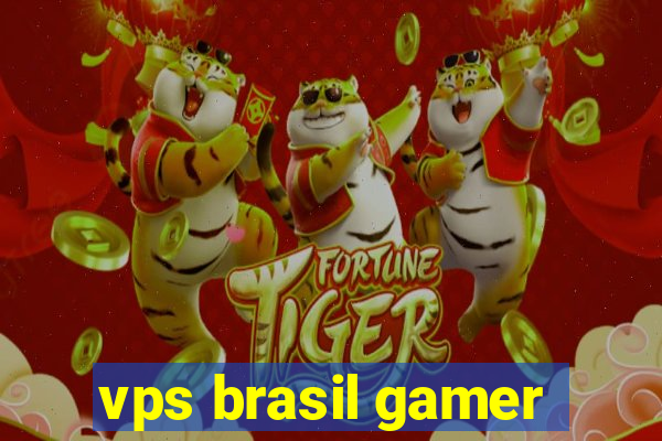 vps brasil gamer