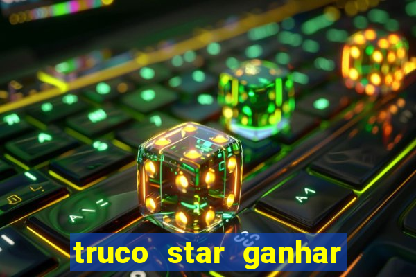 truco star ganhar dinheiro pix