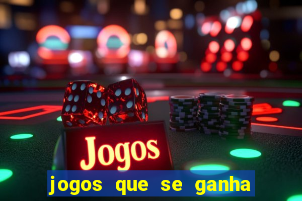 jogos que se ganha dinheiro de verdade