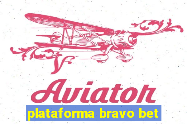 plataforma bravo bet