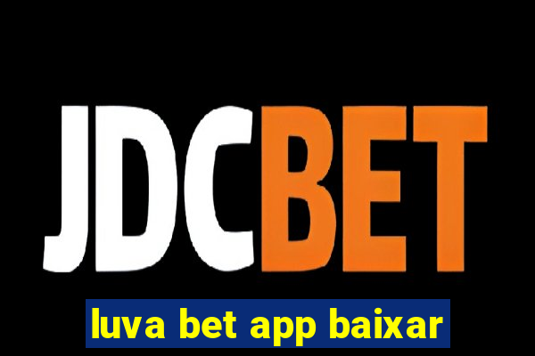 luva bet app baixar