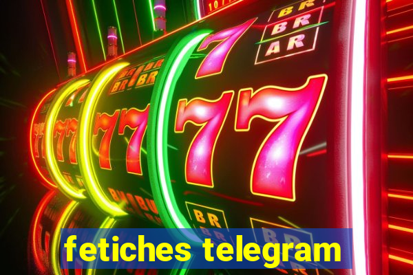 fetiches telegram