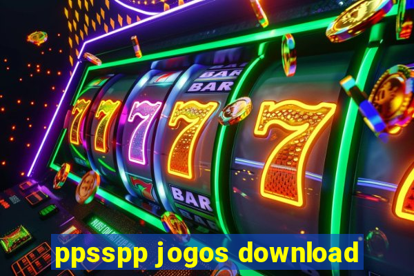 ppsspp jogos download