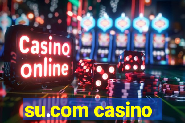 su.com casino