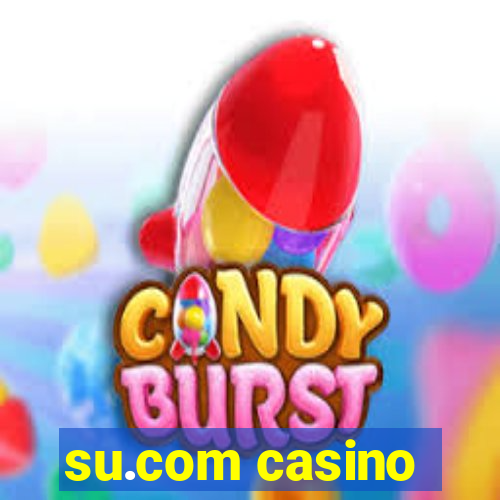 su.com casino