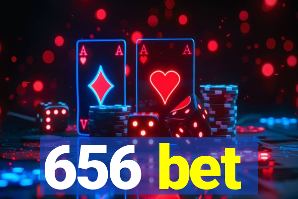 656 bet