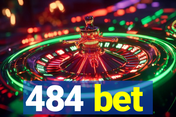 484 bet