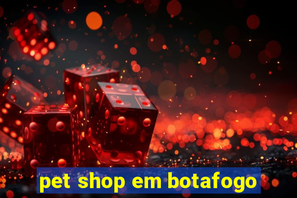 pet shop em botafogo