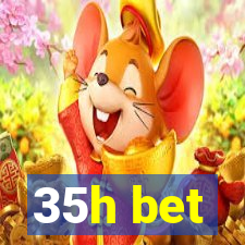 35h bet