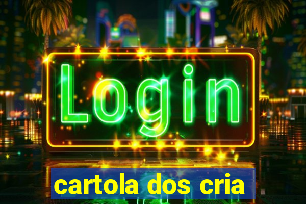 cartola dos cria