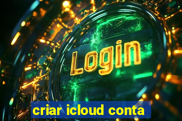 criar icloud conta