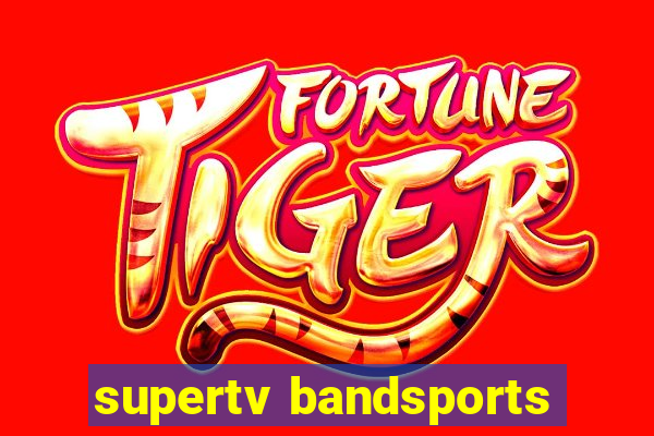 supertv bandsports