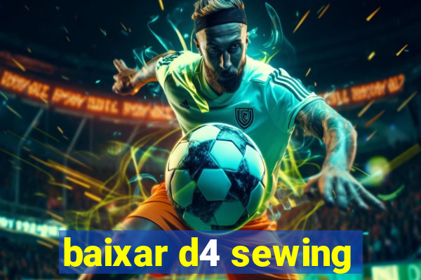 baixar d4 sewing