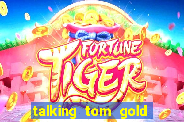 talking tom gold run 1.0 5.684 apk