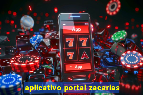 aplicativo portal zacarias