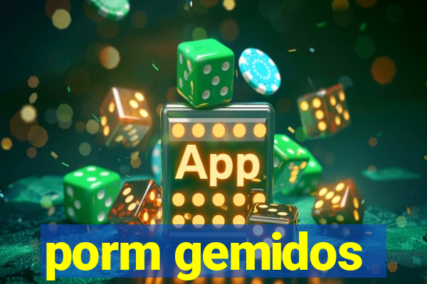 porm gemidos