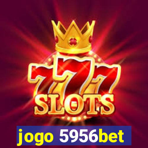 jogo 5956bet