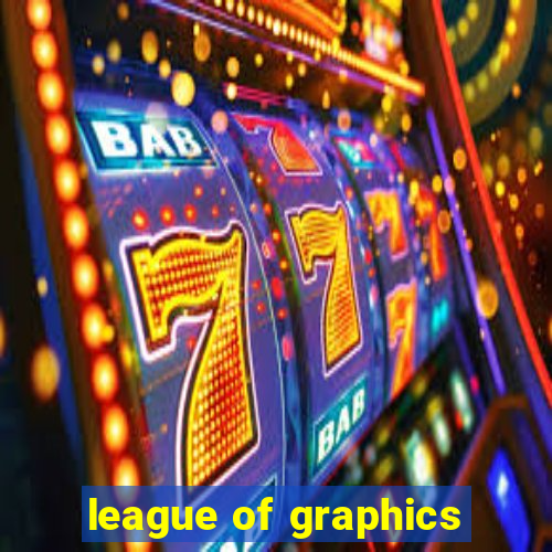 league of graphics